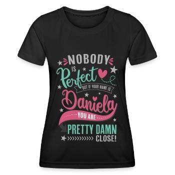 Niemand ist perfekt - Daniela Name Geschenkidee - Frauen Funktions-T-Shirt - Schwarz - Vorne - AI Model Female 172 light (172cm)