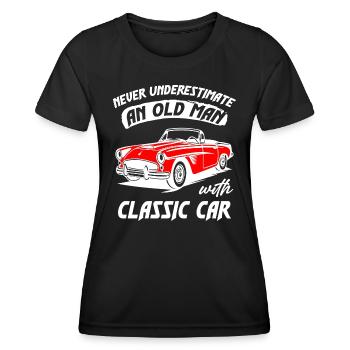 Never Underestimate An Old Man With Classic Car - Frauen Funktions-T-Shirt - Schwarz - Vorne - AI Model Female 172 light (172cm)