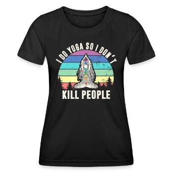 I do yoga so i dont´t kill people - Frauen Funktions-T-Shirt - Schwarz - Vorne - AI Model Female 172 light (172cm)
