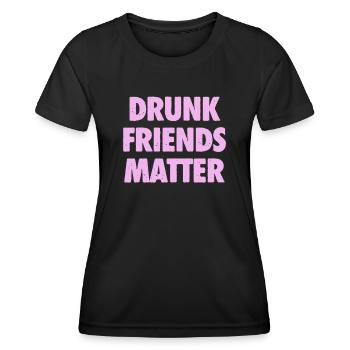 Lustige Betrunkene Freunde Materie Trinken - Frauen Funktions-T-Shirt - Schwarz - Vorne - AI Model Female 172 light (172cm)