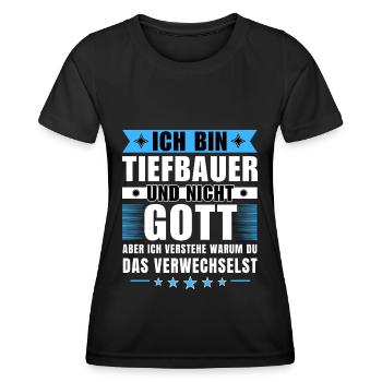 Ich bin Tiefbauer und nicht Gott - Frauen Funktions-T-Shirt - Schwarz - Vorne - AI Model Female 172 light (172cm)