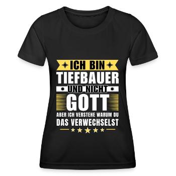 Ich bin Tiefbauer und nicht Gott - Frauen Funktions-T-Shirt - Schwarz - Vorne - AI Model Female 172 light (172cm)