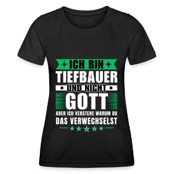 Ich bin Tiefbauer und nicht Gott - Frauen Funktions-T-Shirt - Schwarz - Vorne - AI Model Female 172 light (172cm)