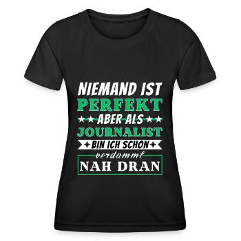Niemand ist Perfekt - Journalisten sind nah dran - Frauen Funktions-T-Shirt - Schwarz - Vorne - AI Model Female 172 light (172cm)