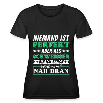 Niemand ist Perfekt - Schweißer sind nah dran - Frauen Funktions-T-Shirt - Schwarz - Vorne - AI Model Female 172 light (172cm)