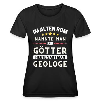 Im alten Rom waren Sie Götter. Heute Geologe - Frauen Funktions-T-Shirt - Schwarz - Vorne - AI Model Female 172 light (172cm)
