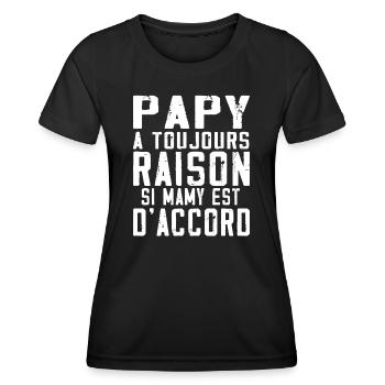 Papy a toujours Raison si mamy est d accord - T-shirt sport Femme - noir - Devant - AI Model Female 172 light (172cm)