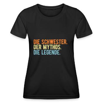 Die Schwester Mythos Legende Name Namensgeschenk - Frauen Funktions-T-Shirt - Schwarz - Vorne - AI Model Female 172 light (172cm)