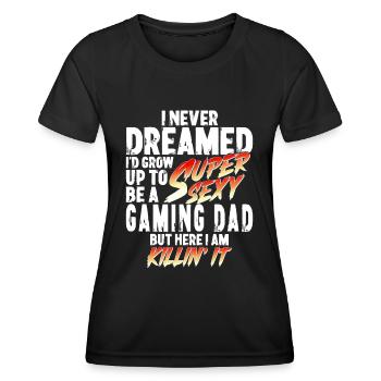 Super Sexy Gaming Dad Gamer Gift Gaming - Women's Functional T-Shirt - black - Front - AI Model Female 172 light (172cm)