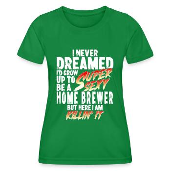 Super Sexy Home Brewer Home Brewing Gift Beer - Women's Functional T-Shirt - kelly green - Front - AI Model Female 172 dark (172cm)