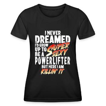 Super Sexy Powerlifter Weightlifting Gift - Women's Functional T-Shirt - black - Front - AI Model Female 172 light (172cm)