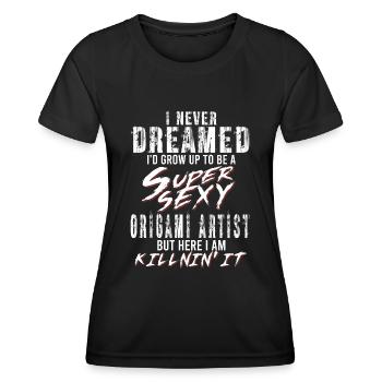 Super Sexy Origami Artist Paper Artist Gift - Women's Functional T-Shirt - black - Front - AI Model Female 172 light (172cm)