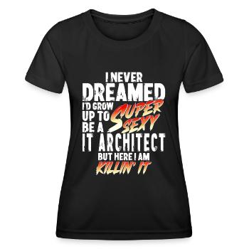 Super Sexy IT-Architekt IT-Architektur Geschenk - Frauen Funktions-T-Shirt - Schwarz - Vorne - AI Model Female 172 light (172cm)