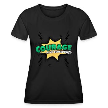 Courage is my superpower trait - Women's Functional T-Shirt - black - Front - AI Model Female 172 light (172cm)