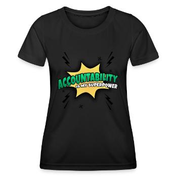 Accountability is my superpower - Women's Functional T-Shirt - black - Front - AI Model Female 172 light (172cm)