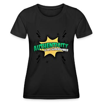 Authentizität Ist Meine Superkraft Eigenschaft - Frauen Funktions-T-Shirt - Schwarz - Vorne - AI Model Female 172 light (172cm)