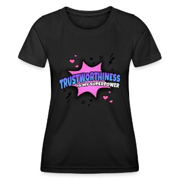 Trustworthiness is my superpower - Women's Functional T-Shirt - black - Front - AI Model Female 172 light (172cm)