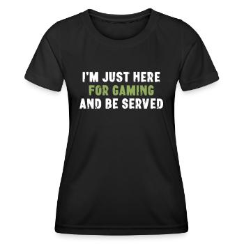 I'm Just Here For Gaming And Be Served Gamer - Frauen Funktions-T-Shirt - Schwarz - Vorne - AI Model Female 172 light (172cm)