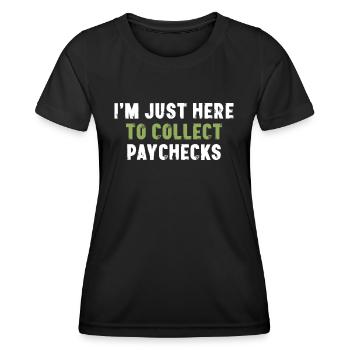 Je suis juste là pour collecter les chèques de paie Bürospruch - T-shirt sport Femme - noir - Devant - AI Model Female 172 light (172cm)