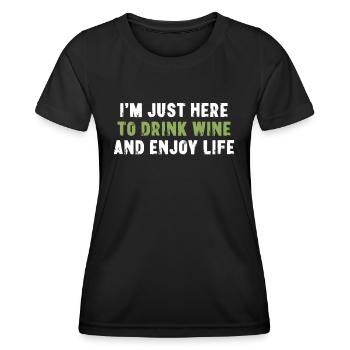 I'm Just Here To Drink Wine And Enjoy Life - Frauen Funktions-T-Shirt - Schwarz - Vorne - AI Model Female 172 light (172cm)