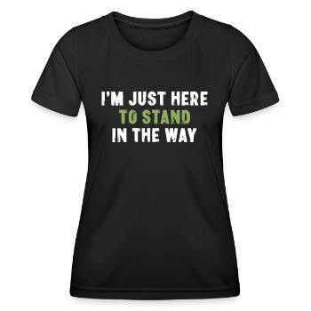 Je suis juste là pour me mettre en travers du chemin Sarcasme - T-shirt sport Femme - noir - Devant - AI Model Female 172 light (172cm)