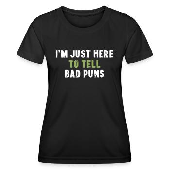 I'm Just Here To Tell Bad Puns Father's Day - Women's Functional T-Shirt - black - Front - AI Model Female 172 light (172cm)