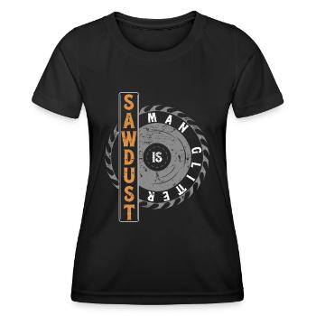 Sawdust Is Man Glitter Schreiner Holzarbeiter - Frauen Funktions-T-Shirt - Schwarz - Vorne - AI Model Female 172 light (172cm)
