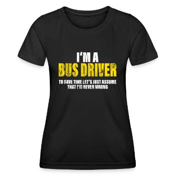 Bus Driver Funny Saying Profession Colleague Gift - Women's Functional T-Shirt - black - Front - AI Model Female 172 light (172cm)