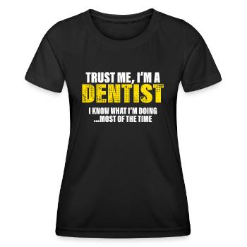 Trust Me I'm Dentist Coworkers Gift - Women's Functional T-Shirt - black - Front - AI Model Female 172 light (172cm)