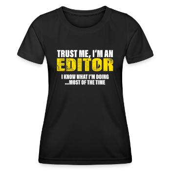 Vertrau Mir Ich Bin Editor Kollegen Geschenk - Frauen Funktions-T-Shirt - Schwarz - Vorne - AI Model Female 172 light (172cm)