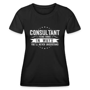 Berater Kollegen Geschenk Beruf Spruch Lustig - Frauen Funktions-T-Shirt - Schwarz - Vorne - AI Model Female 172 light (172cm)