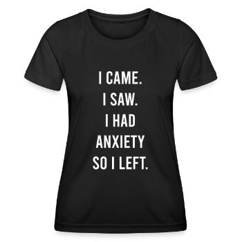 I Came I Saw I Had Anxiety I Left Introvert Humor - Frauen Funktions-T-Shirt - Schwarz - Vorne - AI Model Female 172 light (172cm)