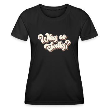 Why So Salty? Retro 80er Jahre Vintage - Frauen Funktions-T-Shirt - Schwarz - Vorne - AI Model Female 172 light (172cm)