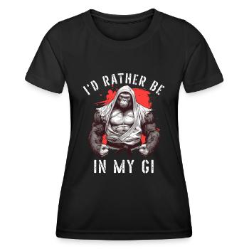 I'd Rather Be In My Gi Brazilian Jiu Jitsu BJJ - Women's Functional T-Shirt - black - Front - AI Model Female 172 light (172cm)