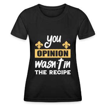 Ihre Meinung War Nicht Im Rezept - Kochen - Frauen Funktions-T-Shirt - Schwarz - Vorne - AI Model Female 172 light (172cm)