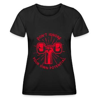 Ignoriere Dein Eigenes Potenzial Nicht - Gym - Frauen Funktions-T-Shirt - Schwarz - Vorne - AI Model Female 172 light (172cm)