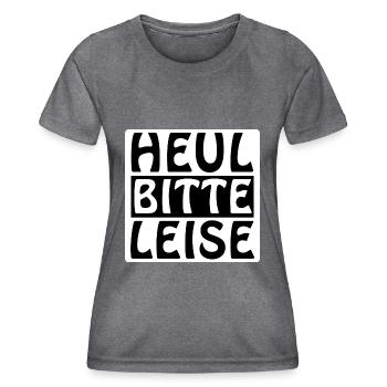 Heul leise, Geschenk, Geschenkidee, Spruch - Frauen Funktions-T-Shirt - dunkle Melange  - Vorne - AI Model Female 172 light (172cm)