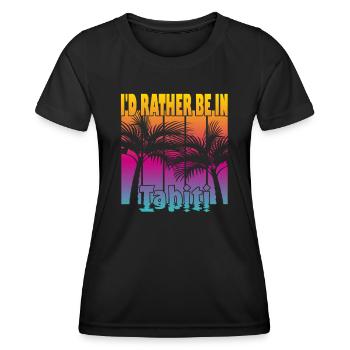 Ich wäre lieber in Tahiti - Frauen Funktions-T-Shirt - Schwarz - Vorne - AI Model Female 172 light (172cm)