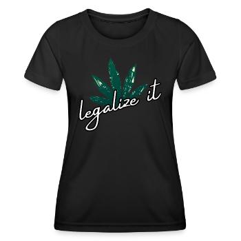 Legalize Marihuana Cannabis Weed Ganja Mary Jane - Frauen Funktions-T-Shirt - Schwarz - Vorne - AI Model Female 172 light (172cm)