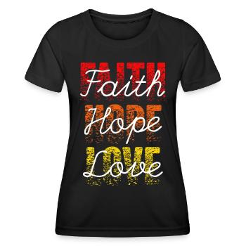Faith Hope Love Urban streetwear schriftzug - Frauen Funktions-T-Shirt - Schwarz - Vorne - AI Model Female 172 light (172cm)