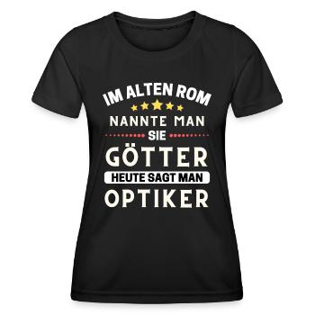 Im alten Rom waren Sie Götter. Heute Optiker - Frauen Funktions-T-Shirt - Schwarz - Vorne - AI Model Female 172 light (172cm)