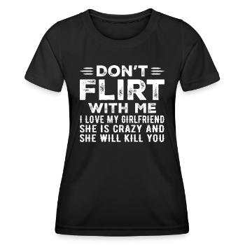 Flirte nicht mit mir, ich liebe meine Freundin - Frauen Funktions-T-Shirt - Schwarz - Vorne - AI Model Female 172 light (172cm)