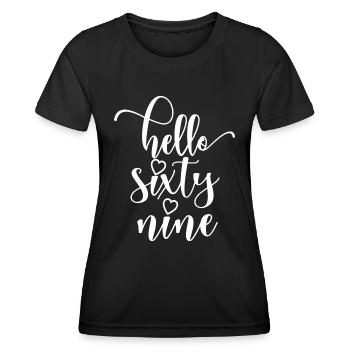 Hello Sixty Nine Cute 69 Years Old Birthday - Women's Functional T-Shirt - black - Front - AI Model Female 172 light (172cm)