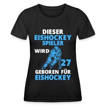 Eishockeyspieler Eishockey 27 Geburtstag Spruch - Frauen Funktions-T-Shirt - Schwarz - Vorne - AI Model Female 172 light (172cm)
