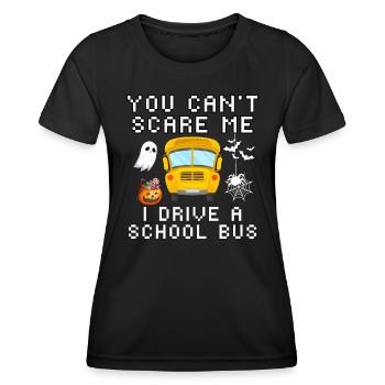 Tu ne peux pas me faire peur Je conduis un autobus scolaire Salle drôle - T-shirt sport Femme - noir - Devant - AI Model Female 172 light (172cm)