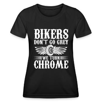 Bikers Don't Turn Grey It Will Chrome - Women's Functional T-Shirt - black - Front - AI Model Female 172 light (172cm)