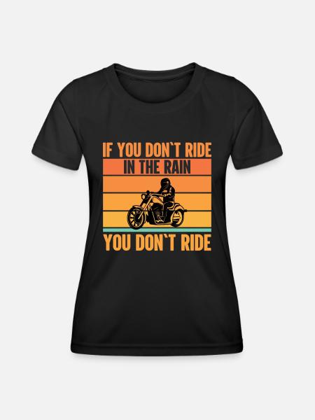 Si vous ne conduisez pas sous la pluie, vous ne conduisez pas - T-shirt sport Femme - noir
