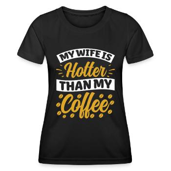 Meine Frau Ist Heißer Als Mein Kaffee - Frauen Funktions-T-Shirt - Schwarz - Vorne - AI Model Female 172 light (172cm)