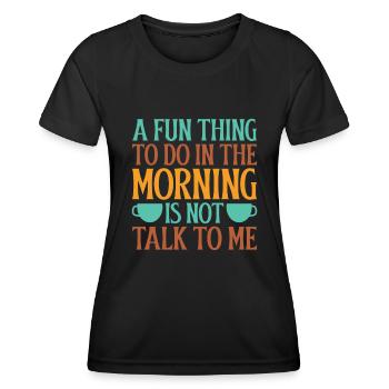 Drôle de café disant café accro Au matin Grouches - T-shirt sport Femme - noir - Devant - AI Model Female 172 light (172cm)