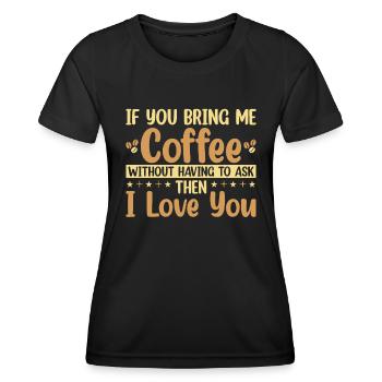 Si vous m’apportez du café sans avoir à demander - T-shirt sport Femme - noir - Devant - AI Model Female 172 light (172cm)